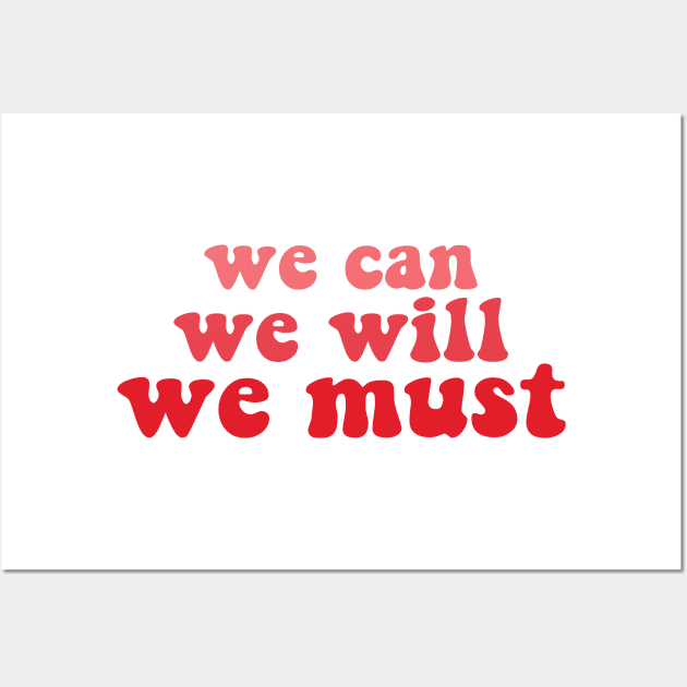 we can we will we must Wall Art by simple design